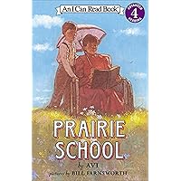 Prairie School (I Can Read Level 4) Prairie School (I Can Read Level 4) Paperback Hardcover
