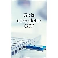 Guia completo No GIT (Portuguese Edition) Guia completo No GIT (Portuguese Edition) Kindle Paperback