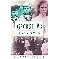 George V's Children George V's Children Kindle Paperback Hardcover Mass Market Paperback