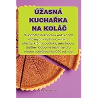 Úzasná KuchaŘka Na KoláČ (Czech Edition)