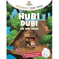 Hubi Dubi Children's Sign Book Volume 2 - The Tree House: Playfully and Easily Learn Signing (ASL) with the Adventure Stories of Hubi Dubi for Kids Ages 2-8, Kindergarten, Preschool