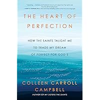 The Heart of Perfection: How the Saints Taught Me to Trade My Dream of Perfect for God's The Heart of Perfection: How the Saints Taught Me to Trade My Dream of Perfect for God's Paperback Audible Audiobook Kindle Hardcover Audio CD