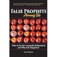 False Prophets Among Us: What Is the New Apostolic Reformation and Why Is It Dangerous? False Prophets Among Us: What Is the New Apostolic Reformation and Why Is It Dangerous? Paperback Kindle