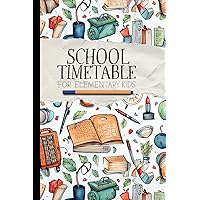 School Timetable for Elementary Kids: To-Do List Notes Homeschool Planner for Kids and Students : Create a Personalized Daily Study Schedule,Track Assignments