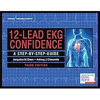 12-Lead EKG Confidence: A Step-By-Step Guide 12-Lead EKG Confidence: A Step-By-Step Guide Paperback Kindle