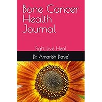 Bone Cancer Health Journal: Fight Live Heal