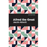 Alfred the Great (Mint Editions (In Their Own Words: Biographical and Autobiographical Narratives)) Alfred the Great (Mint Editions (In Their Own Words: Biographical and Autobiographical Narratives)) Kindle Paperback Hardcover