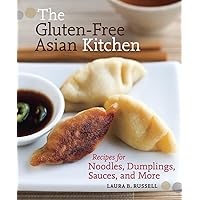 The Gluten-Free Asian Kitchen: Recipes for Noodles, Dumplings, Sauces, and More [A Cookbook] The Gluten-Free Asian Kitchen: Recipes for Noodles, Dumplings, Sauces, and More [A Cookbook] Paperback Kindle