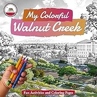 My Colorful Walnut Creek: Fun Activities and Coloring Pages (My Colorful City) My Colorful Walnut Creek: Fun Activities and Coloring Pages (My Colorful City) Paperback