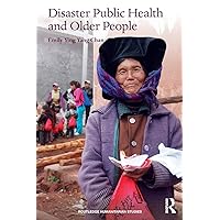 Disaster Public Health and Older People (Routledge Humanitarian Studies) Disaster Public Health and Older People (Routledge Humanitarian Studies) Paperback Kindle Hardcover