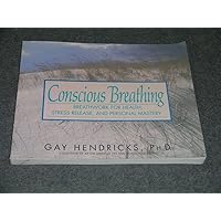 Conscious Breathing: Breathwork for Health, Stress Release, and Personal Mastery Conscious Breathing: Breathwork for Health, Stress Release, and Personal Mastery Paperback Kindle Audio, Cassette