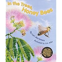 In the Trees, Honey Bees: A Rhyming Nature Book for Kids (Great Addition to Every Classroom Bookshelf) In the Trees, Honey Bees: A Rhyming Nature Book for Kids (Great Addition to Every Classroom Bookshelf) Paperback Kindle Hardcover