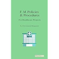 Environmental Management Policy (FM Policies and Procedures for Healthcare Book 6)