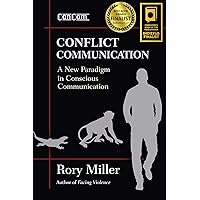 Conflict Communication: A New Paradigm in Conscious Communication Conflict Communication: A New Paradigm in Conscious Communication Paperback Kindle