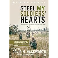 Steel My Soldiers' Hearts: The Hopeless to Hardcore Transformation of U.S. Army, 4th Battalion, 39th Infantry, Vietnam Steel My Soldiers' Hearts: The Hopeless to Hardcore Transformation of U.S. Army, 4th Battalion, 39th Infantry, Vietnam Paperback Hardcover