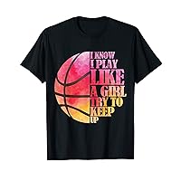 Girls Basketball Gift- Play Like a Girl T-Shirt