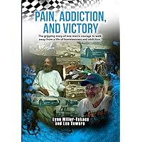 Pain, Addiction, and Victory: Lee's Story