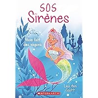 SOS Sirènes: N° 1 - Nixie Fait Des Vagues (French Edition)
