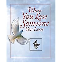 When You Lose Someone You Love (Deluxe Daily Prayer Books) When You Lose Someone You Love (Deluxe Daily Prayer Books) Hardcover