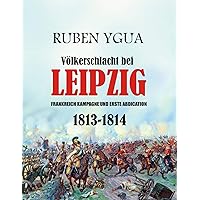 Völkerschlacht bei LEIPZIG (German Edition) Völkerschlacht bei LEIPZIG (German Edition) Kindle Paperback