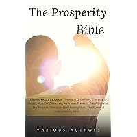 The Prosperity Bible: The Greatest Writings of All Time On The Secrets To Wealth And Prosperity The Prosperity Bible: The Greatest Writings of All Time On The Secrets To Wealth And Prosperity Audible Audiobook Kindle