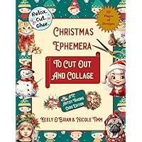 Christmas Ephemera To Cut Out And Collage: ATC Artist Trading Card Edition Christmas Ephemera To Cut Out And Collage: ATC Artist Trading Card Edition Paperback