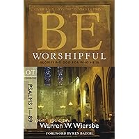 Be Worshipful (Psalms 1-89): Glorifying God for Who He Is (The BE Series Commentary) Be Worshipful (Psalms 1-89): Glorifying God for Who He Is (The BE Series Commentary) Paperback Kindle Board book
