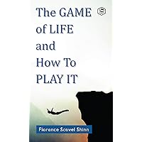 The Game Of Life and How to Play It The Game Of Life and How to Play It Kindle Audible Audiobook Paperback Hardcover Mass Market Paperback Audio CD