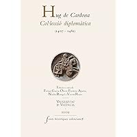 Hug de Cardona: Col·lecció diplomàtica (1407-1482) (Fonts Històriques Valencianes Book 42) (Catalan Edition)