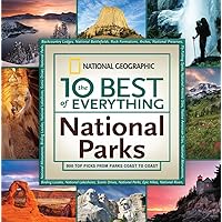 10 Best of Everything National Parks, The: 800 Top Picks From Parks Coast to Coast (The 10 Best of Everything) 10 Best of Everything National Parks, The: 800 Top Picks From Parks Coast to Coast (The 10 Best of Everything) Paperback Hardcover