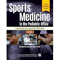Sports Medicine in the Pediatric Office: A Multimedia Case-Based Text with Video Sports Medicine in the Pediatric Office: A Multimedia Case-Based Text with Video Paperback