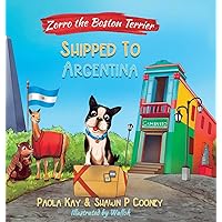 Zorro the Boston Terrier: Shipped to Argentina