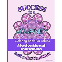 Motivational Mandalas: Coloring Book For Adults and Teens (Color for Calm)