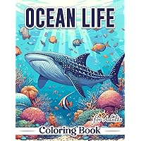 Ocean Life Coloring Book for Adults: 50+ Large Print Images Sea Life Theme for a Mindfulness and Relaxation Journey
