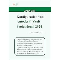 Konfiguration von Autodesk Vault Professional 2024 (German Edition)