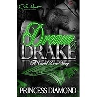 Dream and Drake: A Cartel Love Story Dream and Drake: A Cartel Love Story Kindle Paperback