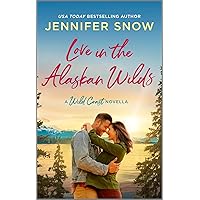 Love in the Alaskan Wilds (A Wild Coast Novel) Love in the Alaskan Wilds (A Wild Coast Novel) Kindle