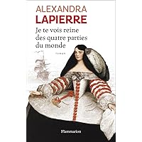 Je te vois reine des quatre parties du monde: L’épopée de Doña Isabel Barreto, Conquistadora des Mers du Sud, Première et seule femme amirale de l’armada espagnole (French Edition) Je te vois reine des quatre parties du monde: L’épopée de Doña Isabel Barreto, Conquistadora des Mers du Sud, Première et seule femme amirale de l’armada espagnole (French Edition) Kindle Paperback Pocket Book