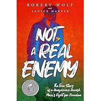 Not A Real Enemy: The True Story of a Hungarian Jewish Man’s Fight for Freedom (Holocaust Survivor True Stories) Not A Real Enemy: The True Story of a Hungarian Jewish Man’s Fight for Freedom (Holocaust Survivor True Stories) Paperback Kindle Hardcover