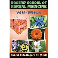 Rogers' School of Herbal Medicine Volume 14: The Skin Rogers' School of Herbal Medicine Volume 14: The Skin Paperback