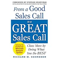 From a Good Sales Call to a Great Sales Call: Close More by Doing What You Do Best From a Good Sales Call to a Great Sales Call: Close More by Doing What You Do Best Kindle Paperback