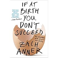 If at Birth You Don't Succeed: My Adventures with Disaster and Destiny If at Birth You Don't Succeed: My Adventures with Disaster and Destiny Kindle Audible Audiobook Paperback Hardcover Audio CD