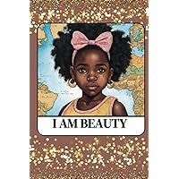 I AM BEAUTY: KIDS JOURNAL I AM BEAUTY: KIDS JOURNAL Paperback