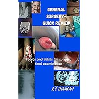 General Surgery Quick Review: Topics and titbits for surgery final examination General Surgery Quick Review: Topics and titbits for surgery final examination Kindle