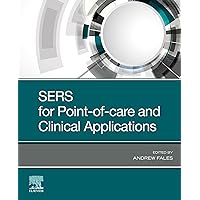 SERS for Point-of-care and Clinical Applications SERS for Point-of-care and Clinical Applications Kindle Paperback