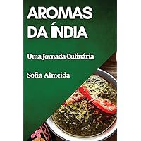 Aromas da Índia: Uma Jornada Culinária (Portuguese Edition)