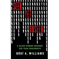 Seen Yet Unseen: A Black Woman Crashes the Tech Fraternity Seen Yet Unseen: A Black Woman Crashes the Tech Fraternity Hardcover Kindle Audible Audiobook Audio CD