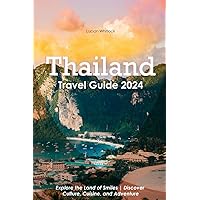 Thailand Travel Guide: Explore the Land of Smiles | Discover Culture, Cuisine, and Adventure Thailand Travel Guide: Explore the Land of Smiles | Discover Culture, Cuisine, and Adventure Paperback Kindle
