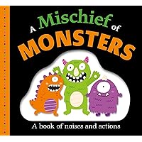 Picture Fit Board Books: A Mischief of Monsters: A Book of Noises and Actions Picture Fit Board Books: A Mischief of Monsters: A Book of Noises and Actions Board book Paperback