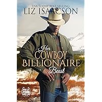 Her Cowboy Billionaire Beast: A Hammond Brothers Novel (Christmas at Whiskey Mountain Lodge in Coral Canyon™ Book 4)